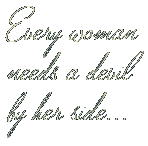 Every woman needs a devil by her side...